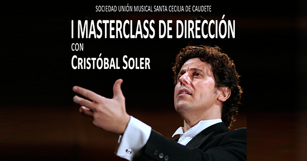 I Masterclass de Dirección con Cristóbal Soler y la Sociedad Unión Musical Santa Cecilia de Caudete 2024.