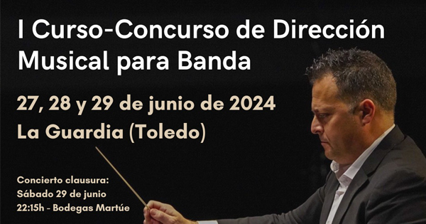 I Curso-Concurso de Dirección Musical para Banda La Guardia (Toledo).