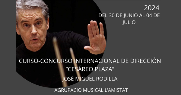 Curso-Concurso Internacional de Dirección «Cesáreo Plaza» José Miguel Rodilla.
