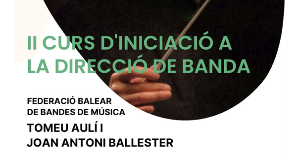 II Curs d’Iniciació a la Direcció de Banda 2024 de la Federació Balear de Bandes de Música.