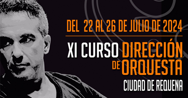 XI Curso de Dirección de Orquesta Ciudad de Requena y II Concurso Maestro Collado de Dirección de Orquesta.